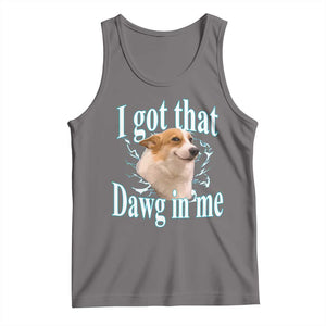 I Got That Dawg In Me Tank Top Funny Corgi Dog Meme TS12 Deep Heather Print Your Wear