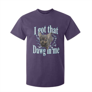 I Got That Dawg In Me Dog Meme T Shirt For Kid Ironic Chihuahua Face TS12 Purple Print Your Wear