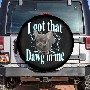 I Got That Dawg In Me Dog Meme Spare Tire Cover Ironic Chihuahua Face TS12 No hole Black Print Your Wear