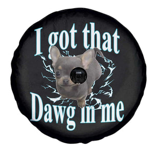 I Got That Dawg In Me Dog Meme Spare Tire Cover Ironic Chihuahua Face TS12 Print Your Wear