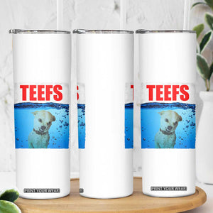 Chihuahua Dog Meme Skinny Tumbler Funny Horror Movie Poster Dog Teefs TS12 Print Your Wear