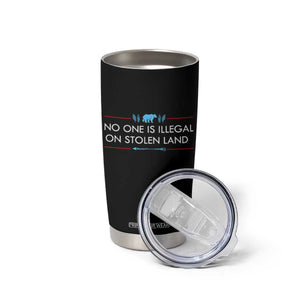 No One Is Illegal On Stolen Land Tumbler Cup Indigenous Peoples Pride
