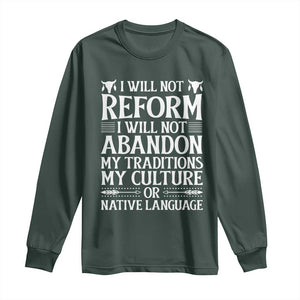 Native American Pride Long Sleeve Shirt I Will Not Conform I Will Not Abandon My Traditions