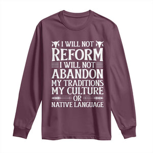 Native American Pride Long Sleeve Shirt I Will Not Conform I Will Not Abandon My Traditions
