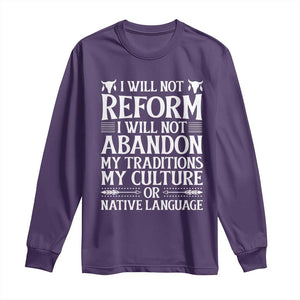 Native American Pride Long Sleeve Shirt I Will Not Conform I Will Not Abandon My Traditions