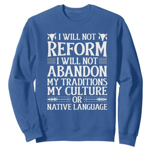 Native American Pride Sweatshirt I Will Not Conform I Will Not Abandon My Traditions