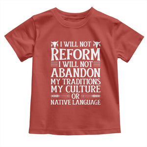 Native American Pride Toddler T Shirt I Will Not Conform I Will Not Abandon My Traditions