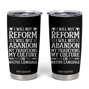 Native American Pride Tumbler Cup I Will Not Conform I Will Not Abandon My Traditions