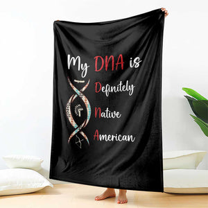 My DNA Is Definitely Native American Throw Blanket Indigenous Pride
