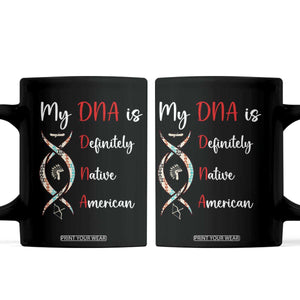 My DNA Is Definitely Native American Coffee Mug Indigenous Pride