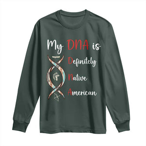 My DNA Is Definitely Native American Long Sleeve Shirt Indigenous Pride