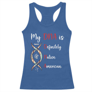 My DNA Is Definitely Native American Racerback Tank Top Indigenous Pride