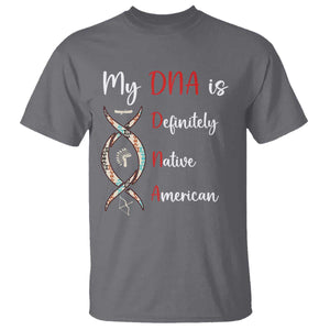 My DNA Is Definitely Native American T Shirt Indigenous Pride