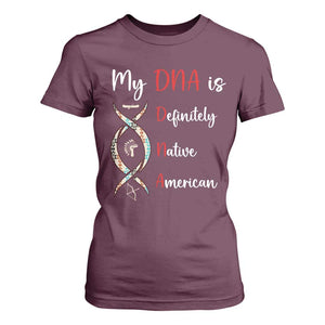 My DNA Is Definitely Native American T Shirt For Women Indigenous Pride