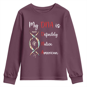 My DNA Is Definitely Native American Youth Sweatshirt Indigenous Pride