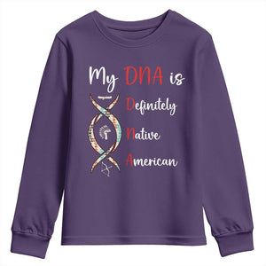 My DNA Is Definitely Native American Youth Sweatshirt Indigenous Pride