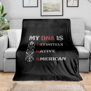 My DNA Is Definitely Native American Throw Blanket Native Roots Pride
