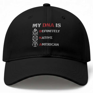 My DNA Is Definitely Native American Baseball Cap Native Roots Pride