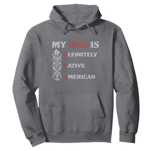 My DNA Is Definitely Native American Hoodie Native Roots Pride