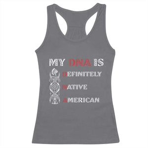 My DNA Is Definitely Native American Racerback Tank Top Native Roots Pride