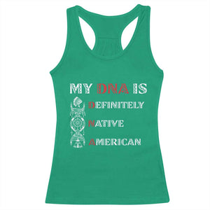 My DNA Is Definitely Native American Racerback Tank Top Native Roots Pride