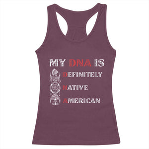 My DNA Is Definitely Native American Racerback Tank Top Native Roots Pride