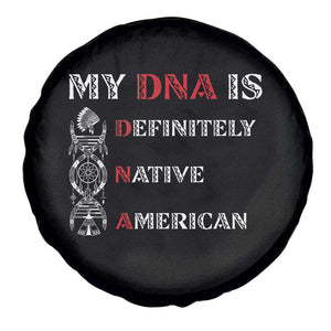 My DNA Is Definitely Native American Spare Tire Cover Native Roots Pride