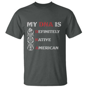 My DNA Is Definitely Native American T Shirt Native Roots Pride