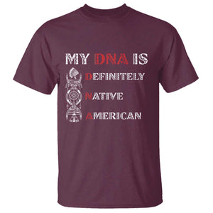 My DNA Is Definitely Native American T Shirt Native Roots Pride
