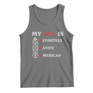My DNA Is Definitely Native American Tank Top Native Roots Pride