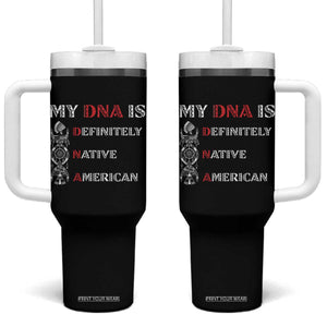My DNA Is Definitely Native American Tumbler With Handle Native Roots Pride