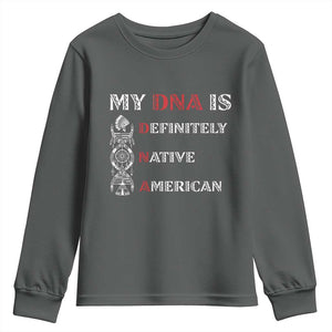 My DNA Is Definitely Native American Youth Sweatshirt Native Roots Pride