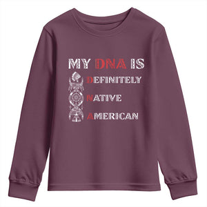 My DNA Is Definitely Native American Youth Sweatshirt Native Roots Pride