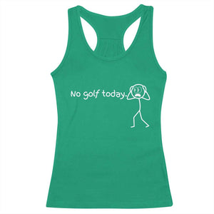 No Golf Today Racerback Tank Top Funny Sport Lovers Gift TS12 Irish Green Print Your Wear