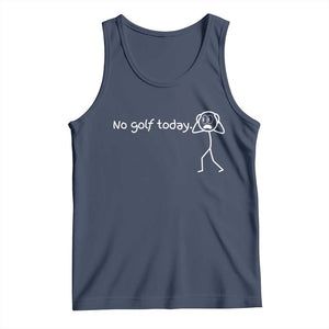 No Golf Today Tank Top Funny Sport Lovers Gift TS12 Navy Print Your Wear