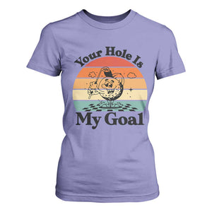 Your Hole Is My Goal T Shirt For Women Funny Golf Gift TS12 Violet Print Your Wear
