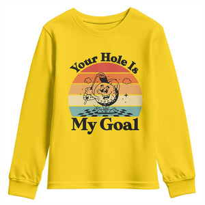 Your Hole Is My Goal Youth Sweatshirt Funny Golf Gift TS12 Daisy Print Your Wear