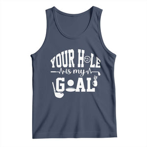 Funny Golf Quote Tank Top Your Hole Is My Goal TS12 Navy Print Your Wear