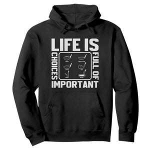 Life Is Full Of Important Choices Hoodie Golf Lover Gift TS12 Black Print Your Wear