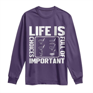Life Is Full Of Important Choices Long Sleeve Shirt Golf Lover Gift TS12 Purple Print Your Wear