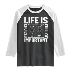 Life Is Full Of Important Choices Raglan Shirt Golf Lover Gift TS12 Black White Print Your Wear
