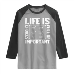 Life Is Full Of Important Choices Raglan Shirt Golf Lover Gift TS12 Sport Gray Black Print Your Wear