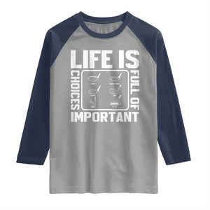 Life Is Full Of Important Choices Raglan Shirt Golf Lover Gift TS12 Sport Gray Navy Print Your Wear