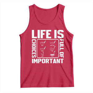 Life Is Full Of Important Choices Tank Top Golf Lover Gift TS12 Red Print Your Wear