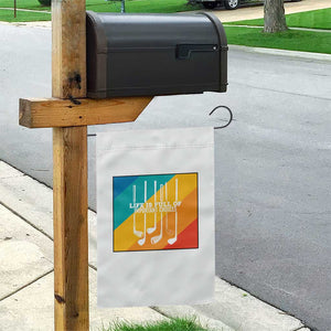 Funny Golf Clubs Garden Flag Life Is Full Of Important Choices TS12 Print Your Wear