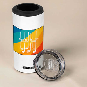 Funny Golf Clubs 4 in 1 Can Cooler Tumbler Life Is Full Of Important Choices TS12 Print Your Wear
