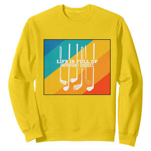 Funny Golf Clubs Sweatshirt Life Is Full Of Important Choices TS12 Daisy Print Your Wear