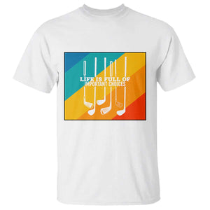 Funny Golf Clubs T Shirt Life Is Full Of Important Choices TS12 White Print Your Wear
