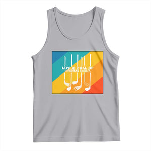 Funny Golf Clubs Tank Top Life Is Full Of Important Choices TS12 Athletic Heather Print Your Wear