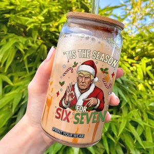 Funny Trump Patriotic Six Seven Meme Glass Can Tis The Season Christmas Gift TS12 White Print Your Wear